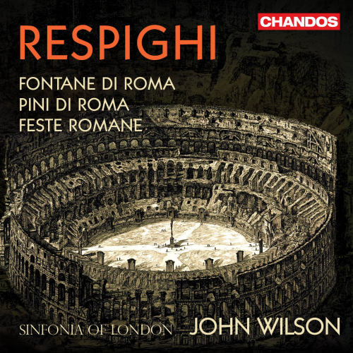 SINFONIA OF LONDON / JOHN WILSON - RESPIGHI - FONTANE DI ROMA / PINI DI ROMA / FESTE ROMANESINFONIA OF LONDON - JOHN WILSON - RESPIGHI - FONTANE DI ROMA - PINI DI ROMA - FESTE ROMANE.jpg